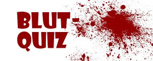 Schriftzug 'Blut-Quiz' neben Blutspur